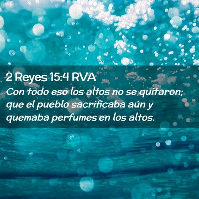 Picture 02 - 2 Reyes 15:4 RVA - Con todo eso los altos no se quitaron; que el - Bible Verse Picture