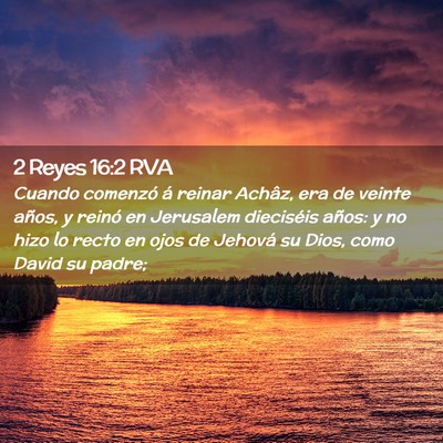 Picture 02 - 2 Reyes 16:2 RVA - Cuando comenzó á reinar Achâz, era de veinte - Bible Verse Picture