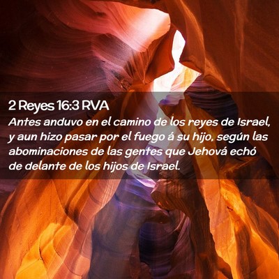 Picture 02 - 2 Reyes 16:3 RVA - Antes anduvo en el camino de los reyes de Israel, - Bible Verse Picture