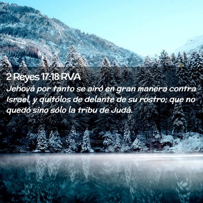 Picture 02 - 2 Reyes 17:18 RVA - Jehová por tanto se airó en gran manera contra - Bible Verse Picture