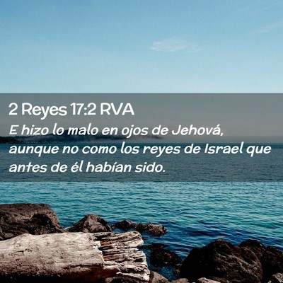 Picture 02 - 2 Reyes 17:2 RVA - E hizo lo malo en ojos de Jehová, aunque no como - Bible Verse Picture