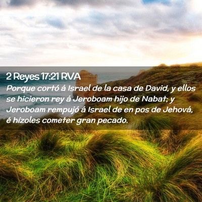 Picture 02 - 2 Reyes 17:21 RVA - Porque cortó á Israel de la casa de David, y - Bible Verse Picture