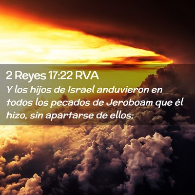 Picture 02 - 2 Reyes 17:22 RVA - Y los hijos de Israel anduvieron en todos los - Bible Verse Picture