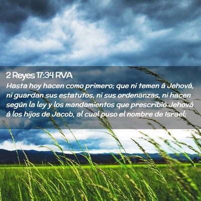 Picture 02 - 2 Reyes 17:34 RVA - Hasta hoy hacen como primero; que ni temen á - Bible Verse Picture