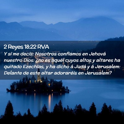 Picture 02 - 2 Reyes 18:22 RVA - Y si me decís: Nosotros confiamos en Jehová - Bible Verse Picture