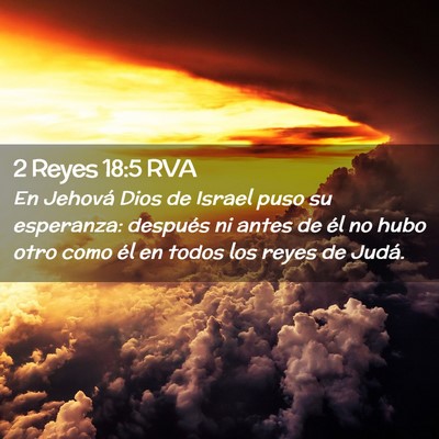Picture 02 - 2 Reyes 18:5 RVA - En Jehová Dios de Israel puso su esperanza: - Bible Verse Picture