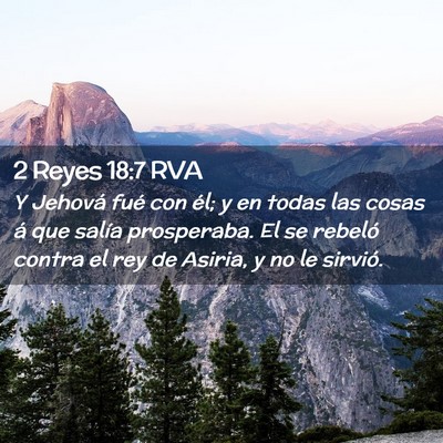 Picture 02 - 2 Reyes 18:7 RVA - Y Jehová fué con él; y en todas las cosas á - Bible Verse Picture
