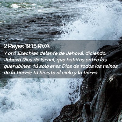 Picture 02 - 2 Reyes 19:15 RVA - Y oró Ezechîas delante de Jehová, diciendo: - Bible Verse Picture
