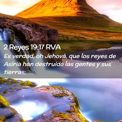 Picture 02 - 2 Reyes 19:17 RVA - Es verdad, oh Jehová, que los reyes de Asiria - Bible Verse Picture