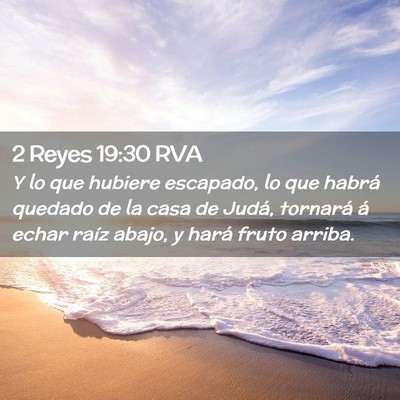 Picture 02 - 2 Reyes 19:30 RVA - Y lo que hubiere escapado, lo que habrá quedado - Bible Verse Picture