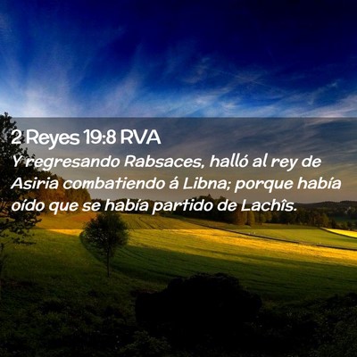 Picture 02 - 2 Reyes 19:8 RVA - Y regresando Rabsaces, halló al rey de Asiria - Bible Verse Picture
