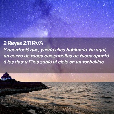 Picture 02 - 2 Reyes 2:11 RVA - Y aconteció que, yendo ellos hablando, he aquí, - Bible Verse Picture