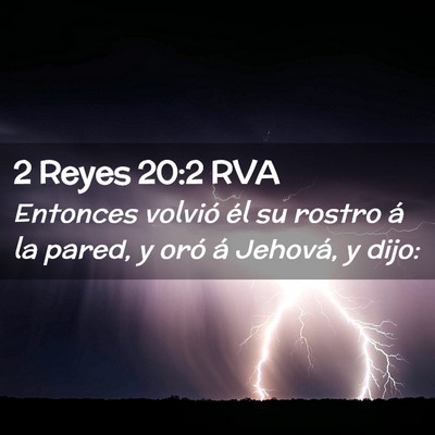 Picture 02 - 2 Reyes 20:2 RVA - Entonces volvió él su rostro á la pared, y - Bible Verse Picture