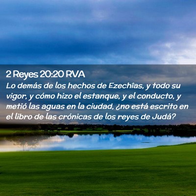 Picture 02 - 2 Reyes 20:20 RVA - Lo demás de los hechos de Ezechîas, y todo su - Bible Verse Picture