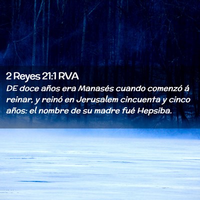 Picture 02 - 2 Reyes 21:1 RVA - DE doce años era Manasés cuando comenzó á - Bible Verse Picture