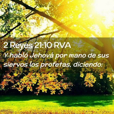 Picture 02 - 2 Reyes 21:10 RVA - Y habló Jehová por mano de sus siervos los - Bible Verse Picture
