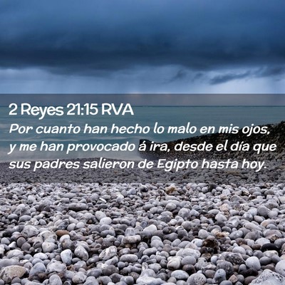 Picture 02 - 2 Reyes 21:15 RVA - Por cuanto han hecho lo malo en mis ojos, y me - Bible Verse Picture