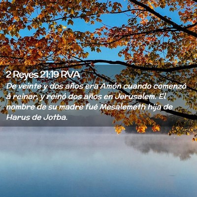 Picture 02 - 2 Reyes 21:19 RVA - De veinte y dos años era Amón cuando comenzó - Bible Verse Picture