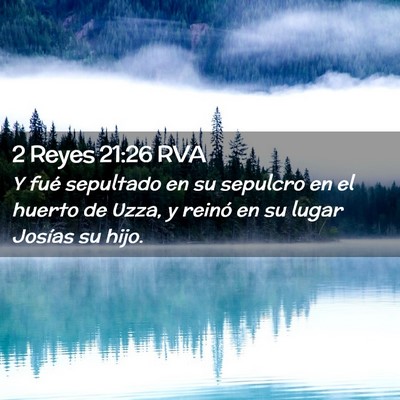 Picture 02 - 2 Reyes 21:26 RVA - Y fué sepultado en su sepulcro en el huerto de - Bible Verse Picture