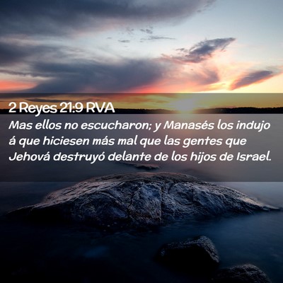 Picture 02 - 2 Reyes 21:9 RVA - Mas ellos no escucharon; y Manasés los indujo á - Bible Verse Picture