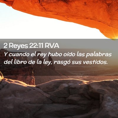 Picture 02 - 2 Reyes 22:11 RVA - Y cuando el rey hubo oído las palabras del libro - Bible Verse Picture
