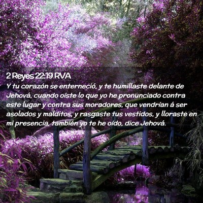 Picture 02 - 2 Reyes 22:19 RVA - Y tu corazón se enterneció, y te humillaste - Bible Verse Picture