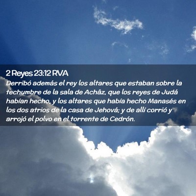 Picture 02 - 2 Reyes 23:12 RVA - Derribó además el rey los altares que estaban - Bible Verse Picture