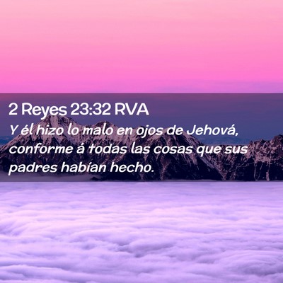 Picture 02 - 2 Reyes 23:32 RVA - Y él hizo lo malo en ojos de Jehová, conforme - Bible Verse Picture