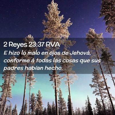 Picture 02 - 2 Reyes 23:37 RVA - E hizo lo malo en ojos de Jehová, conforme á - Bible Verse Picture
