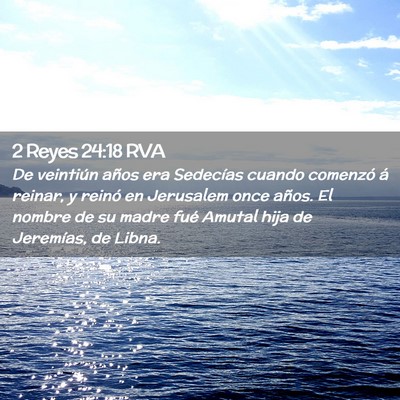 Picture 02 - 2 Reyes 24:18 RVA - De veintiún años era Sedecías cuando comenzó - Bible Verse Picture