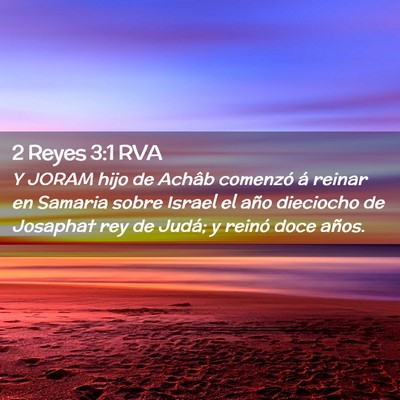 Picture 02 - 2 Reyes 3:1 RVA - Y JORAM hijo de Achâb comenzó á reinar en - Bible Verse Picture