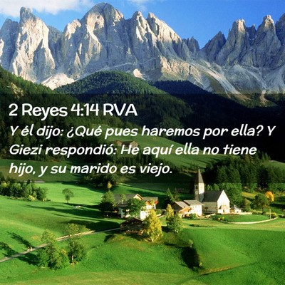 Picture 02 - 2 Reyes 4:14 RVA - Y él dijo: ¿Qué pues haremos por ella? Y Giezi - Bible Verse Picture