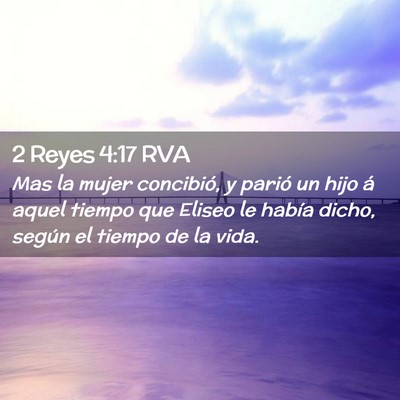Picture 02 - 2 Reyes 4:17 RVA - Mas la mujer concibió, y parió un hijo á aquel - Bible Verse Picture