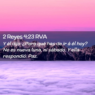 Picture 02 - 2 Reyes 4:23 RVA - Y él dijo: ¿Para qué has de ir á él hoy? No - Bible Verse Picture