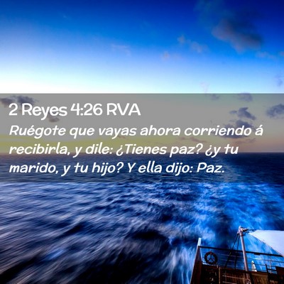 Picture 02 - 2 Reyes 4:26 RVA - Ruégote que vayas ahora corriendo á recibirla, - Bible Verse Picture