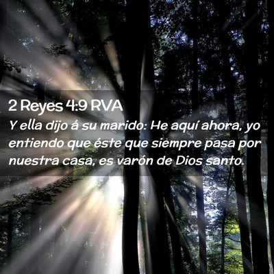 Picture 02 - 2 Reyes 4:9 RVA - Y ella dijo á su marido: He aquí ahora, yo - Bible Verse Picture