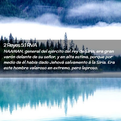 Picture 02 - 2 Reyes 5:1 RVA - NAAMAN, general del ejército del rey de Siria, - Bible Verse Picture