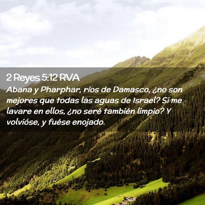 Picture 02 - 2 Reyes 5:12 RVA - Abana y Pharphar, ríos de Damasco, ¿no son - Bible Verse Picture