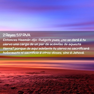 Picture 02 - 2 Reyes 5:17 RVA - Entonces Naamán dijo: Ruégote pues, ¿no se - Bible Verse Picture