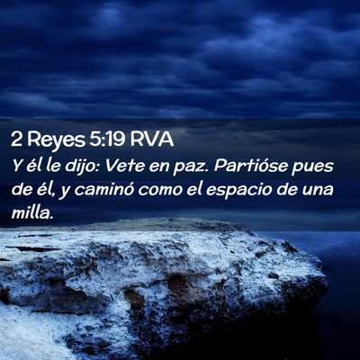 Picture 02 - 2 Reyes 5:19 RVA - Y él le dijo: Vete en paz. Partióse pues de - Bible Verse Picture