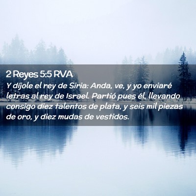 Picture 02 - 2 Reyes 5:5 RVA - Y díjole el rey de Siria: Anda, ve, y yo - Bible Verse Picture