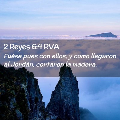 Picture 02 - 2 Reyes 6:4 RVA - Fuése pues con ellos; y como llegaron al - Bible Verse Picture