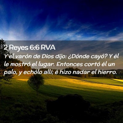 Picture 02 - 2 Reyes 6:6 RVA - Y el varón de Dios dijo: ¿Dónde cayó? Y él - Bible Verse Picture