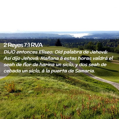 Picture 02 - 2 Reyes 7:1 RVA - DIJO entonces Eliseo: Oid palabra de Jehová: - Bible Verse Picture