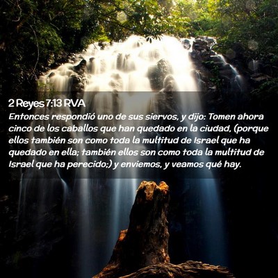 Picture 02 - 2 Reyes 7:13 RVA - Entonces respondió uno de sus siervos, y dijo: - Bible Verse Picture