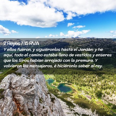 Picture 02 - 2 Reyes 7:15 RVA - Y ellos fueron, y siguiéronlos hasta el Jordán: - Bible Verse Picture