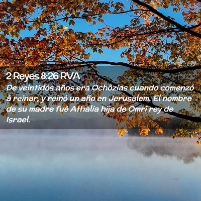 Picture 02 - 2 Reyes 8:26 RVA - De veintidós años era Ochôzías cuando - Bible Verse Picture