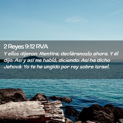 Picture 02 - 2 Reyes 9:12 RVA - Y ellos dijeron: Mentira; decláranoslo ahora. Y - Bible Verse Picture
