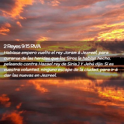 Picture 02 - 2 Reyes 9:15 RVA - Habíase empero vuelto el rey Joram á Jezreel, - Bible Verse Picture
