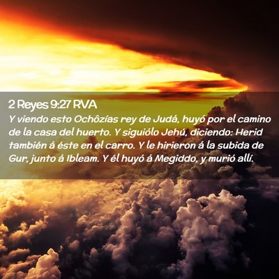 Picture 02 - 2 Reyes 9:27 RVA - Y viendo esto Ochôzías rey de Judá, huyó por - Bible Verse Picture